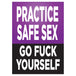 Practice Safe Sex