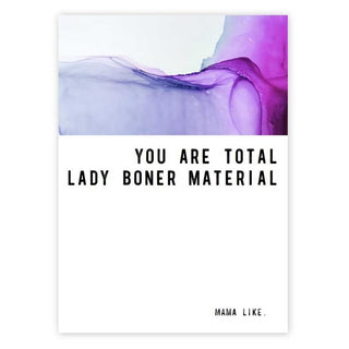 Warm Human You Are Total Lady Boner Material Greeting Card
