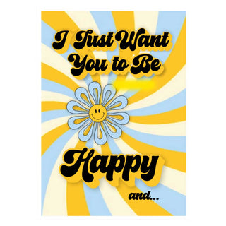Warm Human I Just Want You to be Happy Greeting Card