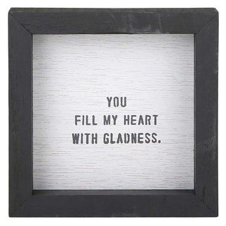 Framed Wood Box Sign - You Fill My Heart with Gladness